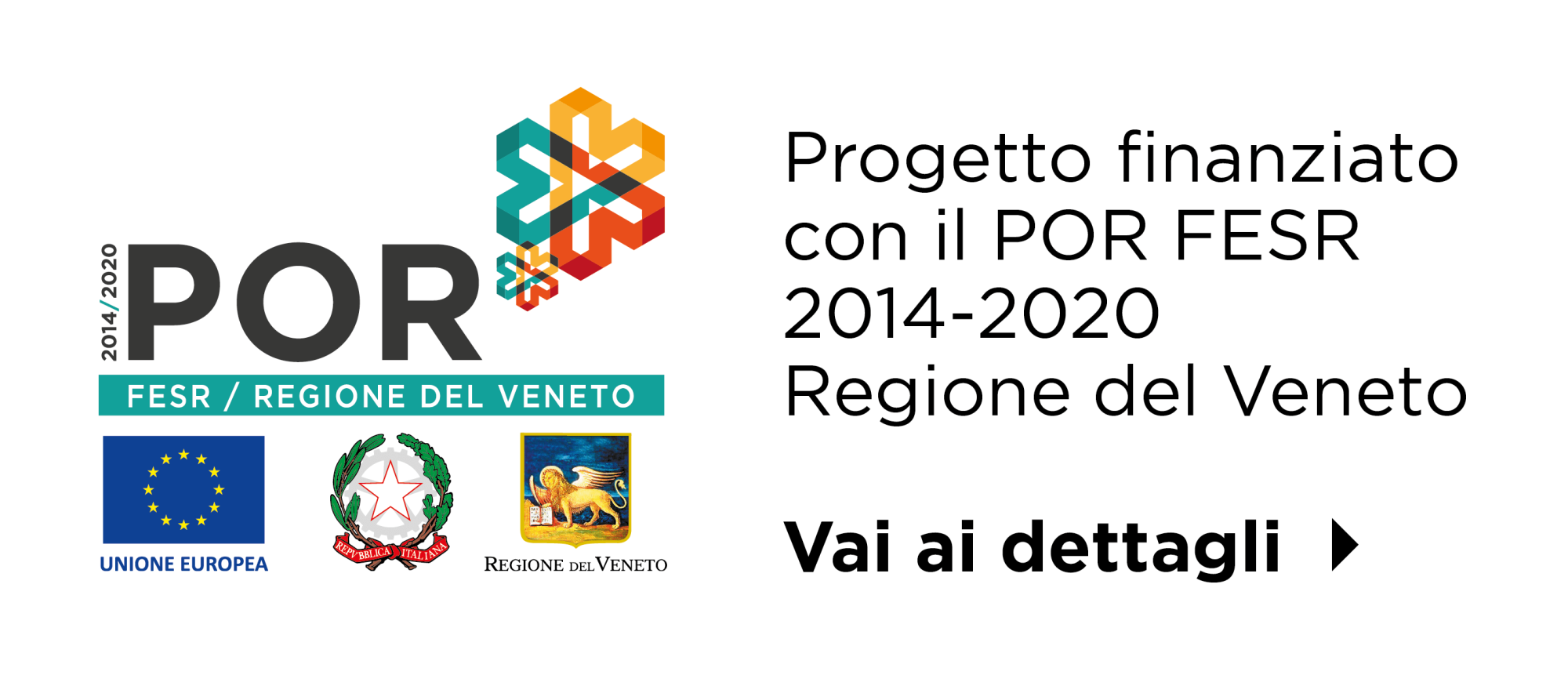 Progetto finanziato con il POR FESR 2014-2020 - Regione del Veneto